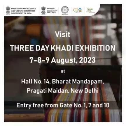 Visit THREE DAY KHADI EXHIBITION, 7-8-9 August, 2023 at Hall No. 14, Bharat Mandapam, Pragati Maidan, New Delhi.