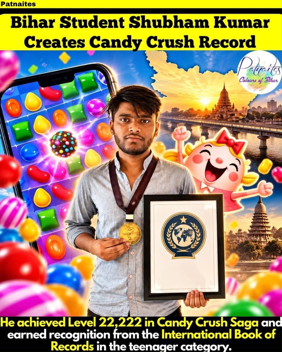 ЁЯОоЁЯПЖ BiharтАЩs Candy Crush sensation!
Bihar student Shubham Kumar has achieved an incredible milestone by reaching Level 22,222 in Candy Crush Saga, earning recognition from the International Book of Records in the teenager category. ЁЯНмЁЯФе
From Patna to the record books тАФ a sweet achievement that deserves attention! ЁЯСП
What a milestone! ЁЯЗоЁЯЗ│тЬи
<nis:link nis:type=tag nis:id=bihar nis:value=Bihar nis:enabled=true nis:link/> <nis:link nis:type=tag nis:id=patna nis:value=Patna nis:enabled=true nis:link/> <nis:link nis:type=tag nis:id=shubhamkumar nis:value=ShubhamKumar nis:enabled=true nis:link/> <nis:link nis:type=tag nis:id=candycrush nis:value=CandyCrush nis:enabled=true nis:link/> <nis:link nis:type=tag nis:id=candycrushsaga nis:value=CandyCrushSaga nis:enabled=true nis:link/>